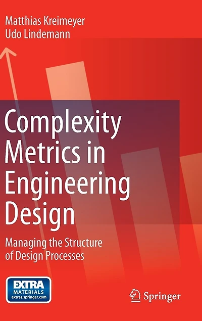 Complexity Metrics Engineering Design: Managing the Structure of Design Processes