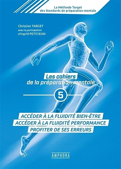 Accéder à la fluidité bien-être: accéder à la fluidité performance, profiter de ses erreurs
