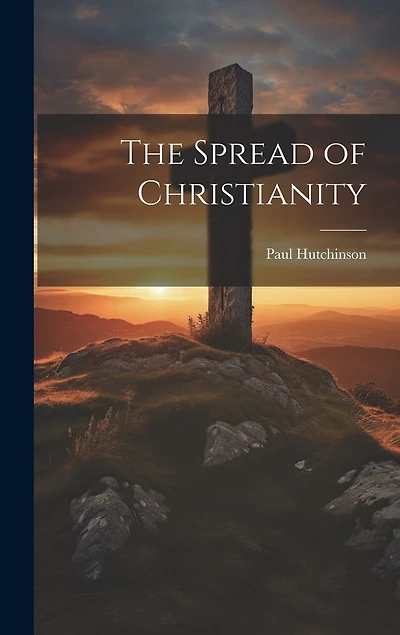 The Spread of Christianity