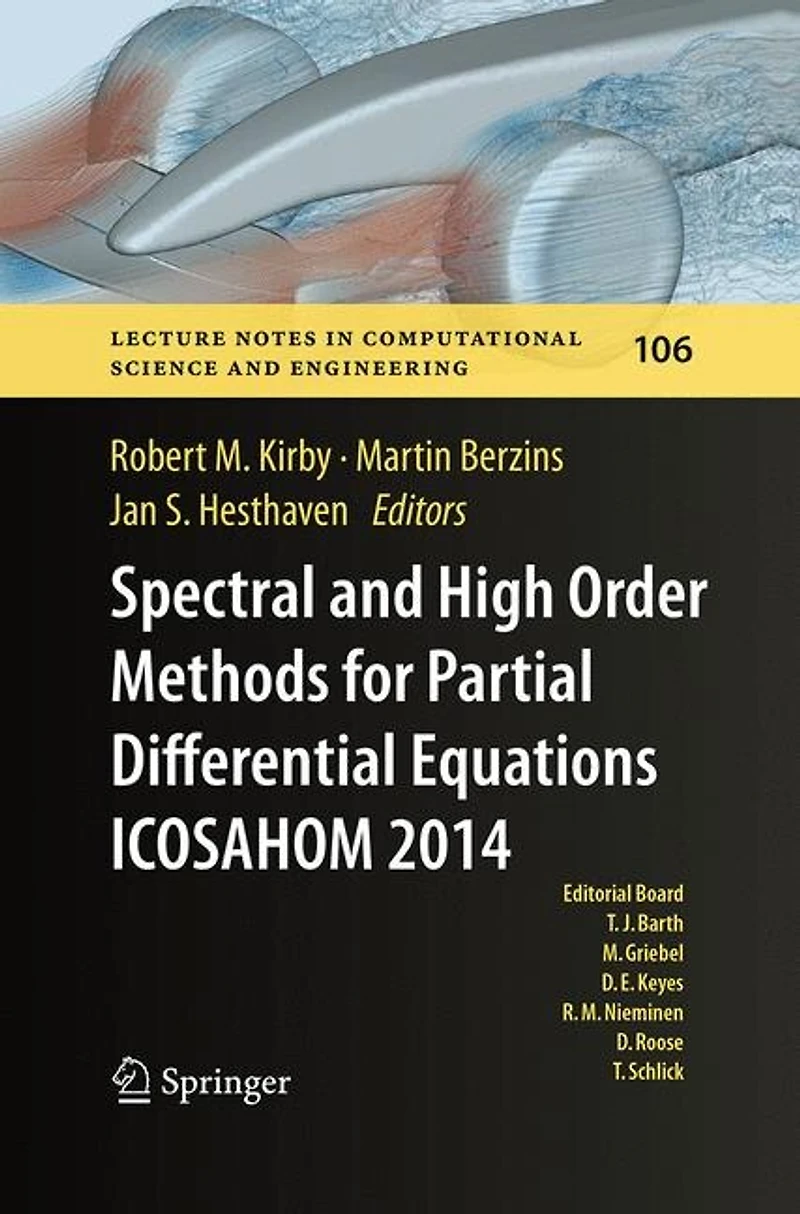 Spectral and High Order Methods for Partial Differential Equations ICOSAHOM 2014: Selected papers from the conference, June 23-27, 2014, Salt Lake City, Utah, USA