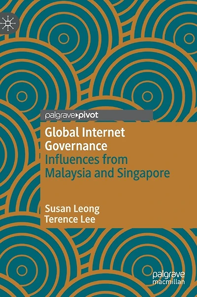 Global Internet Governance: Influences From Malaysia And Singapore
