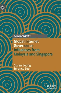 Global Internet Governance: Influences From Malaysia And Singapore