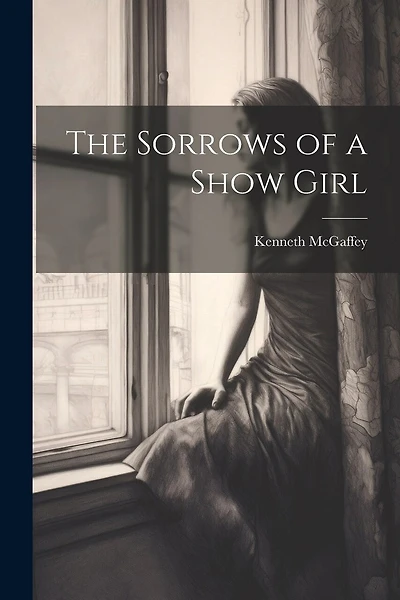 The Sorrows of a Show Girl