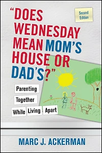 "Does Wednesday Mean Mom's House or Dad's?": Parenting Together While Living Apart