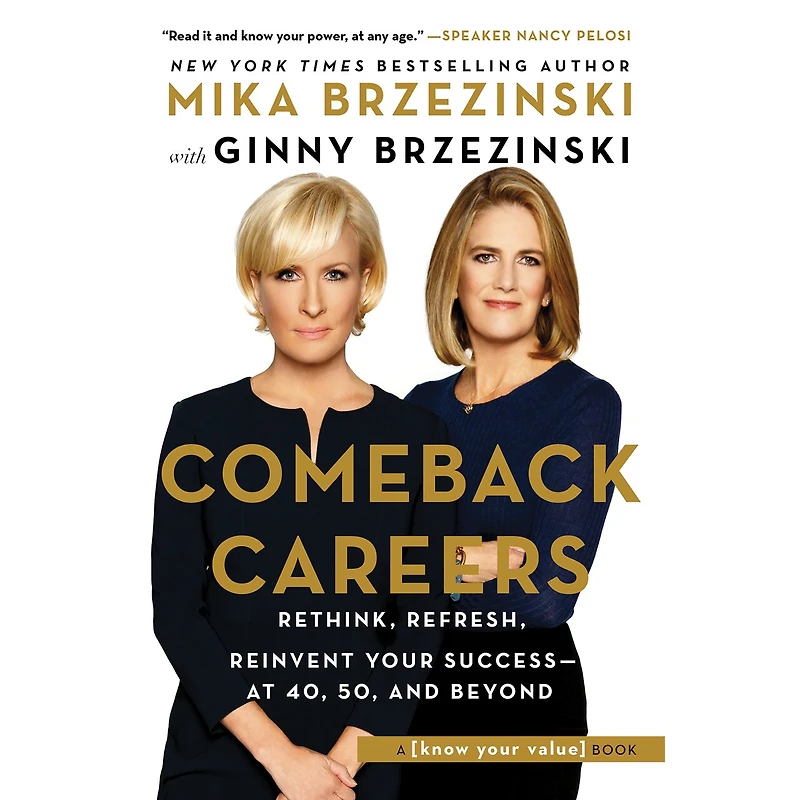 Comeback Careers: Rethink, Refresh, Reinvent Your Success—At 40, 50, and Beyond