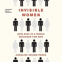 Invisible Women: Data Bias A World Designed For Men