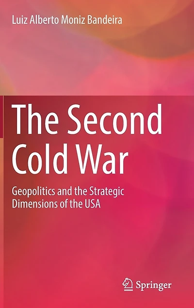 The Second Cold War: Geopolitics And Strategic Dimensions Of Usa