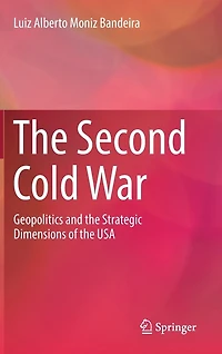 The Second Cold War: Geopolitics And Strategic Dimensions Of Usa