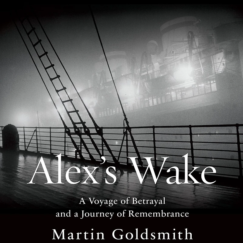 Alex's Wake: A Voyage of Betrayal and Journey Remembrance
