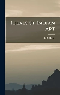 Ideals of Indian Art