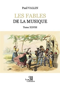 Les Fables de la musique: Tome XXVIII