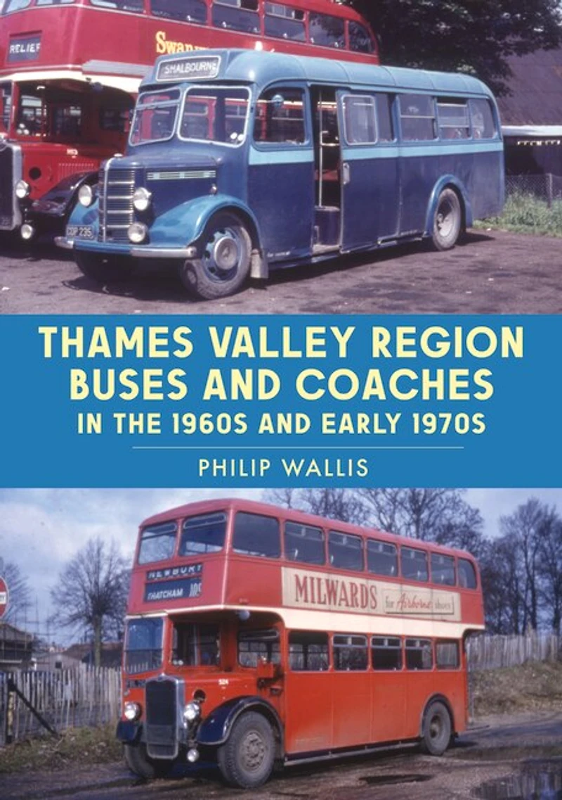 Thames Valley Region Buses and Coaches the 1960s Early 1970s
