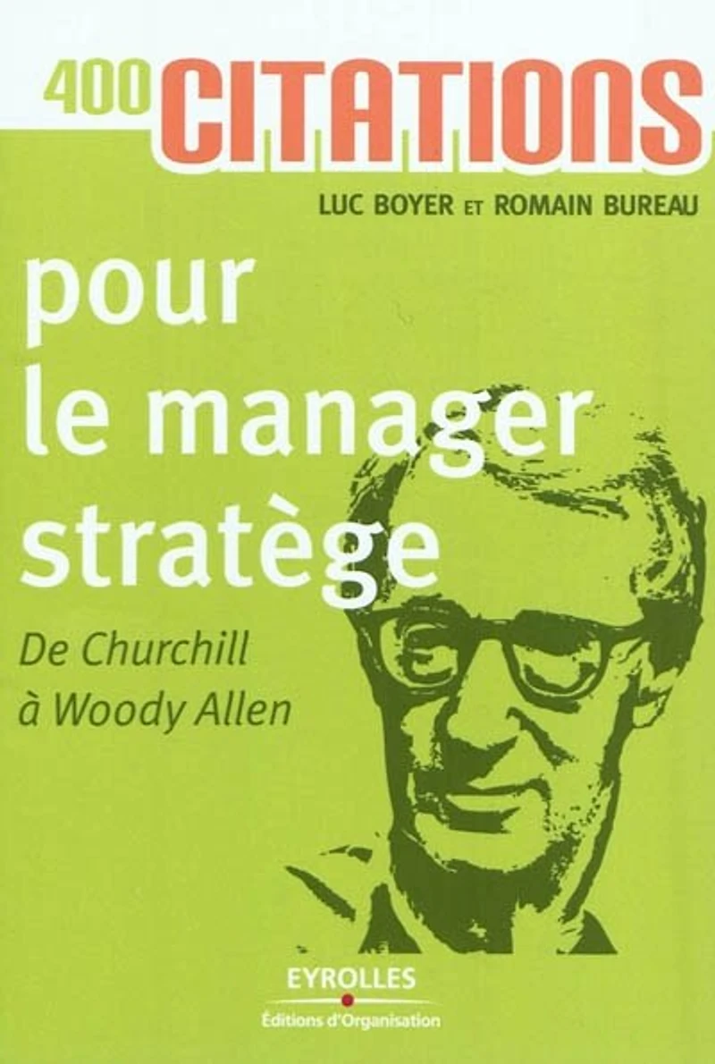 400 citations pour le manager stratège: de Churchill à Woody Allen