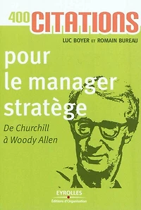 400 citations pour le manager stratège: de Churchill à Woody Allen