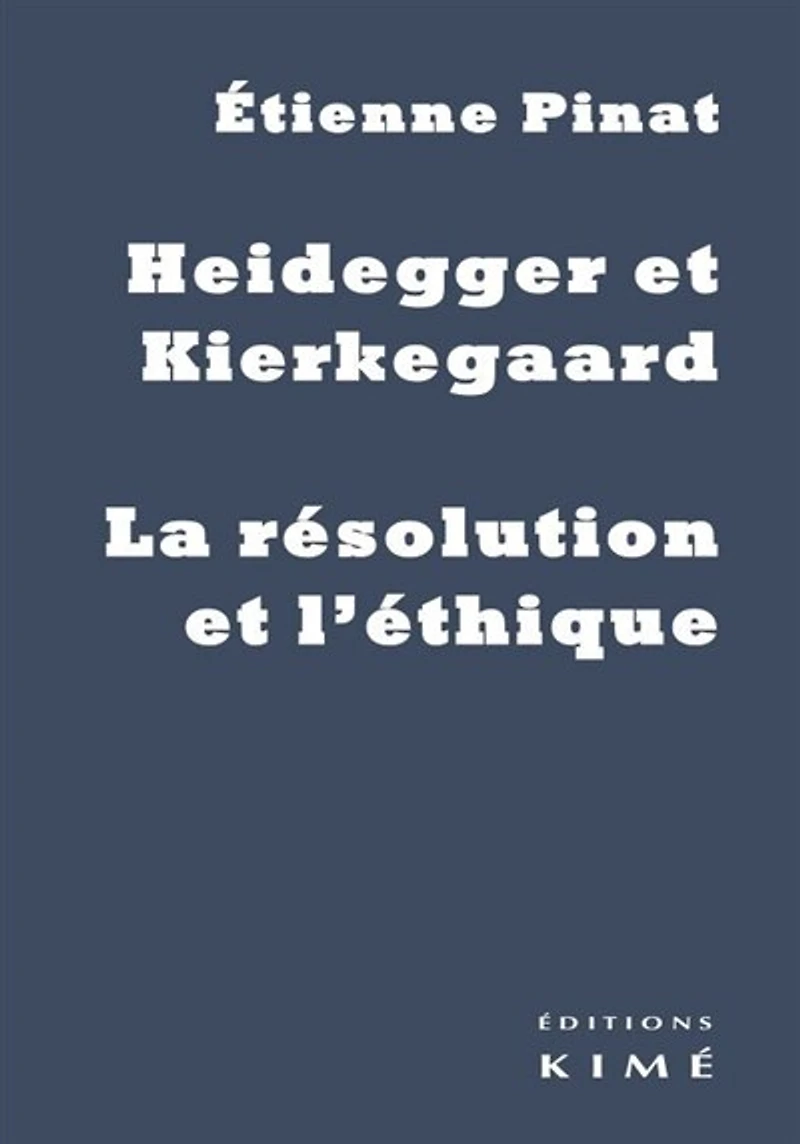 Heidegger et Kierkegaard: la résolution et l'éthique