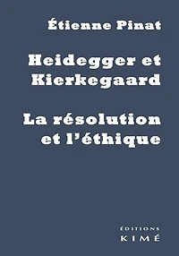 Heidegger et Kierkegaard: la résolution et l'éthique