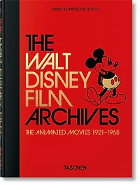 The Walt Disney Film Archives. The Animated Movies 1921–1968. 45th Ed.: The Animated Movies 1921–1968. 45th Ed.