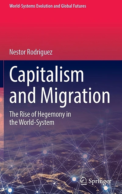 Capitalism and Migration: the Rise of Hegemony World-System