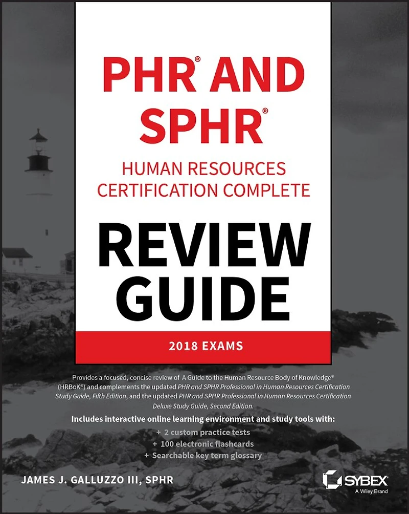 PHR and SPHR Professional Human Resources Certification Complete Review Guide: 2018 Exams