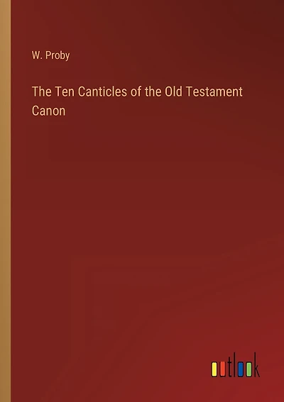 The Ten Canticles of the Old Testament Canon