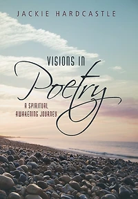 Visions Poetry: A Spiritual Awakening Journey