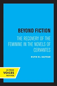 Beyond Fiction: the Recovery of Feminine Novels Cervantes