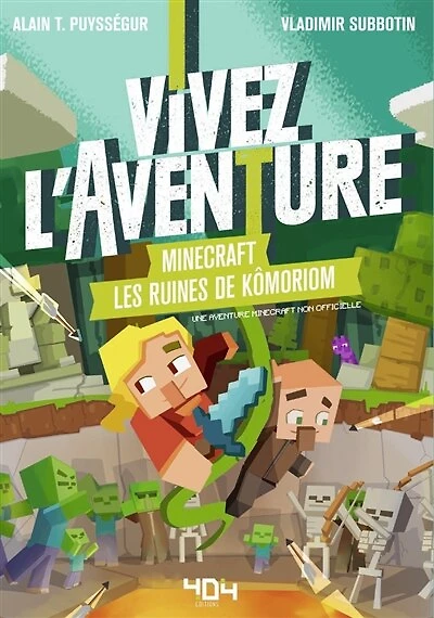 Vivez l'aventure. Minecraft, les ruines de Kômoriom : une aventure Minecraft non officielle: une aventure Minecraft non officielle