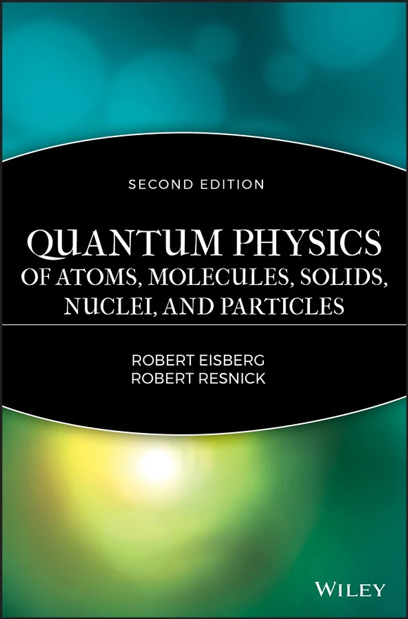 Quantum Physics of Atoms, Molecules, Solids, Nuclei, and Particles