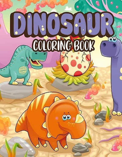 Dinosaur Coloring Book: Dinosaur Coloring Book: Fantastic Dinosaur Coloring Book for Boys, Girls, Toddlers, Preschoolers, Jumbo Dino Coloring Book For Children, (Coloring Books For kids)