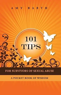 101 Tips For Survivors of Sexual Abuse: A Pocket Book Wisdom