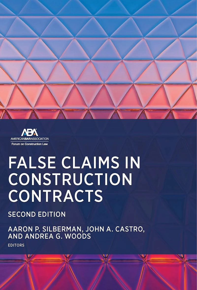 False Claims Construction Contracts, Second Edition