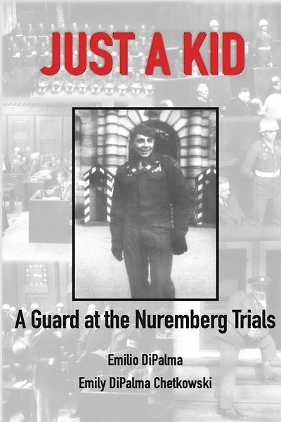 Just A Kid, A Guard At The Nuremberg Trials