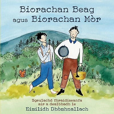 Biorachan Beag agus Biorachan Mòr: Sgeulachd thraidiseanta air a dealbhadh le Eimilidh Dhòmhnallach