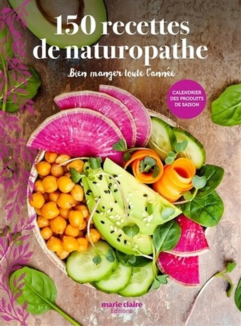 150 recettes de naturopathie: Bien manger toute l'année