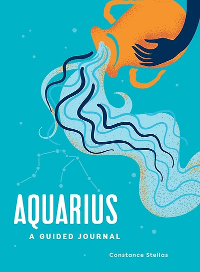 Aquarius: A Guided Journal: A Celestial Guide To Recording Your Cosmic Aquarius Journey