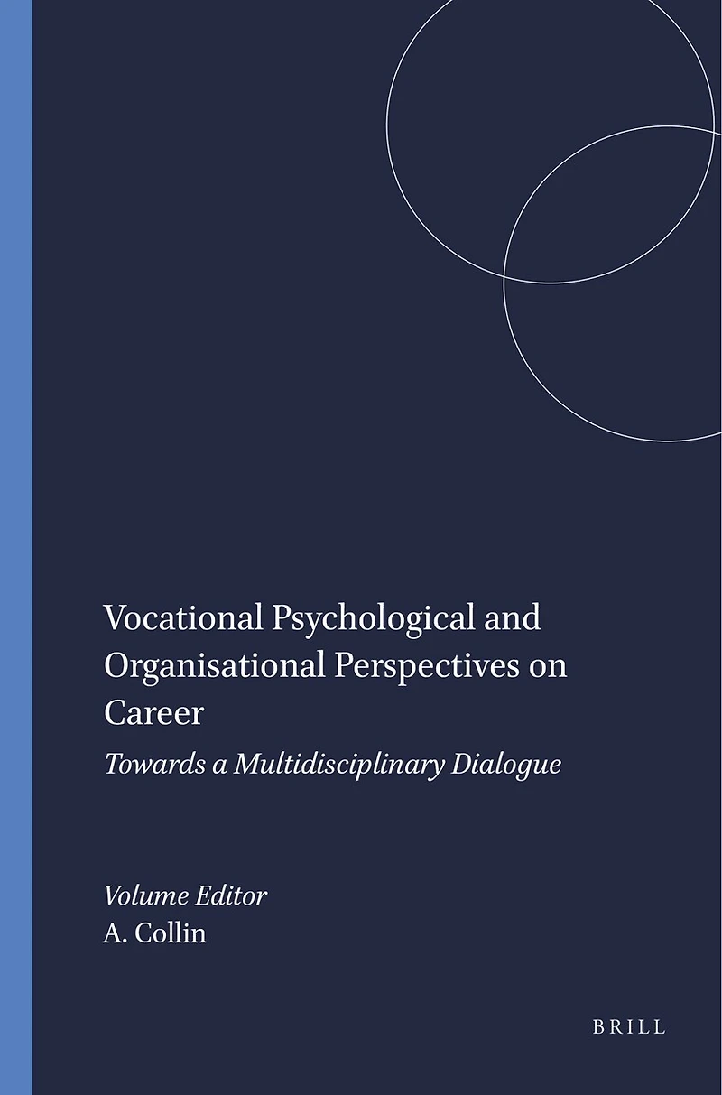 Vocational Psychological and Organisational Perspectives on Career: Towards a Multidisciplinary Dialogue