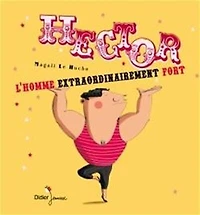 Hector, l'homme extraordinairement fort