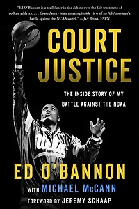 Court Justice: The Inside Story Of My Battle Against Ncaa