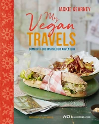 My Vegan Travels: Comfort Food Inspired By Adventure