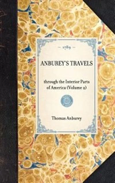Anburey's Travels: Through The Interior Parts Of America (volume 2)