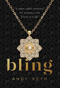 Bling: A Story About Ditching The Struggle And Living Flow