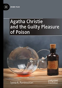 Agatha Christie and the Guilty Pleasure of Poison