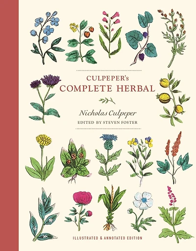Culpeper's Complete Herbal: Illustrated And Annotated Edition