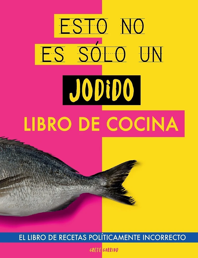 Esto no es sólo un jodido libro de cocina: El libro de recetas políticamente incorrecto. Libro de cocina original. Libro de recetas. Regalo para jóvenes