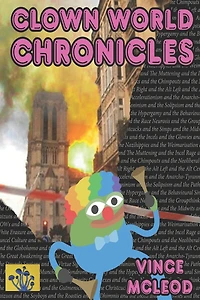 Clown World Chronicles: The human primate in the 21st Century