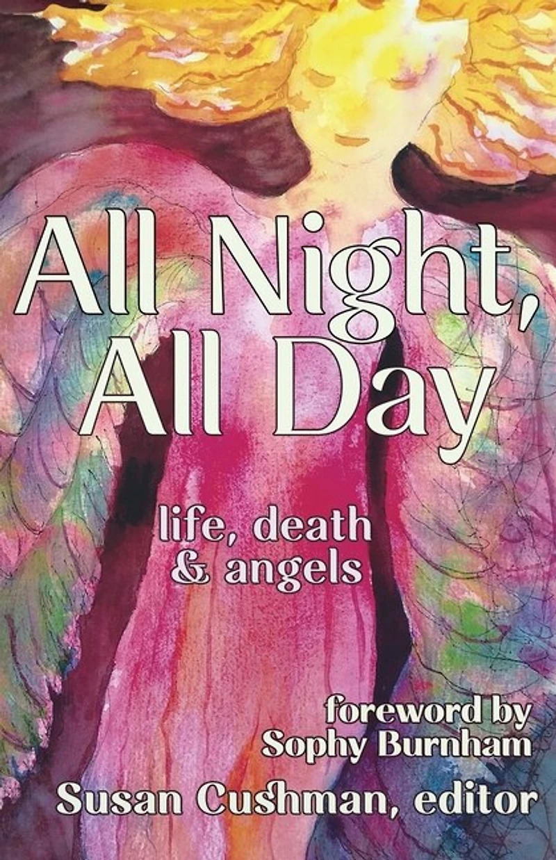 All Night, Day: life, death & angels