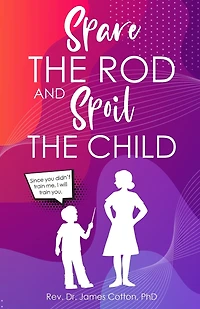 Spare the Rod and Spoil the Child