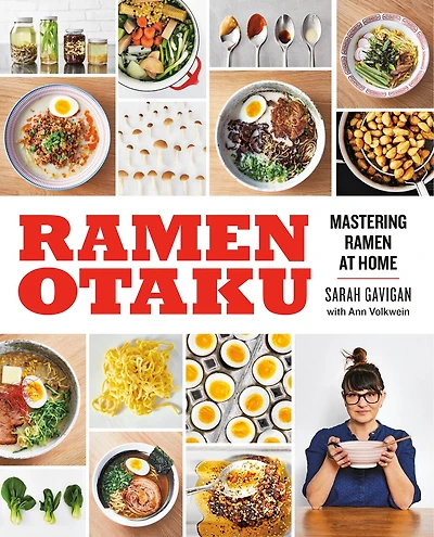 Ramen Otaku: Mastering Ramen At Home: A Cookbook