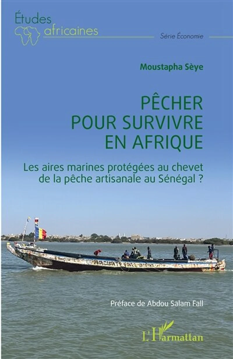 Pêcher pour survivre en Afrique: Les aires marines protégées au chevet de la pêche artisanale au Sénégal ?