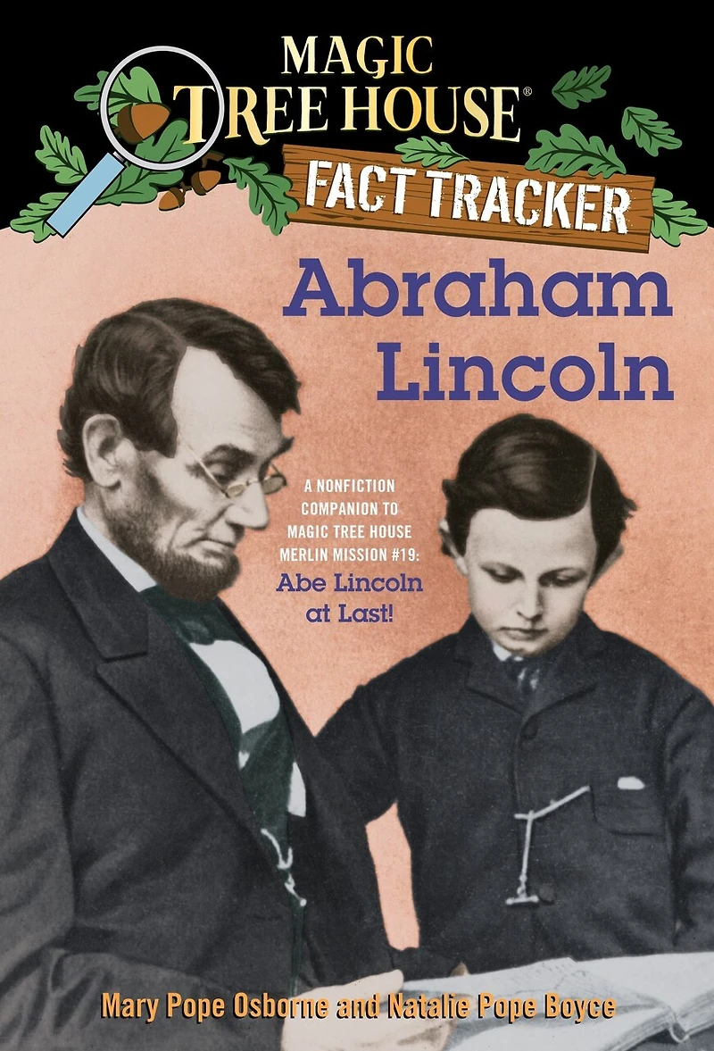 Abraham Lincoln: A Nonfiction Companion To Magic Tree House Merlin Mission #19: Abe Lincoln At Last